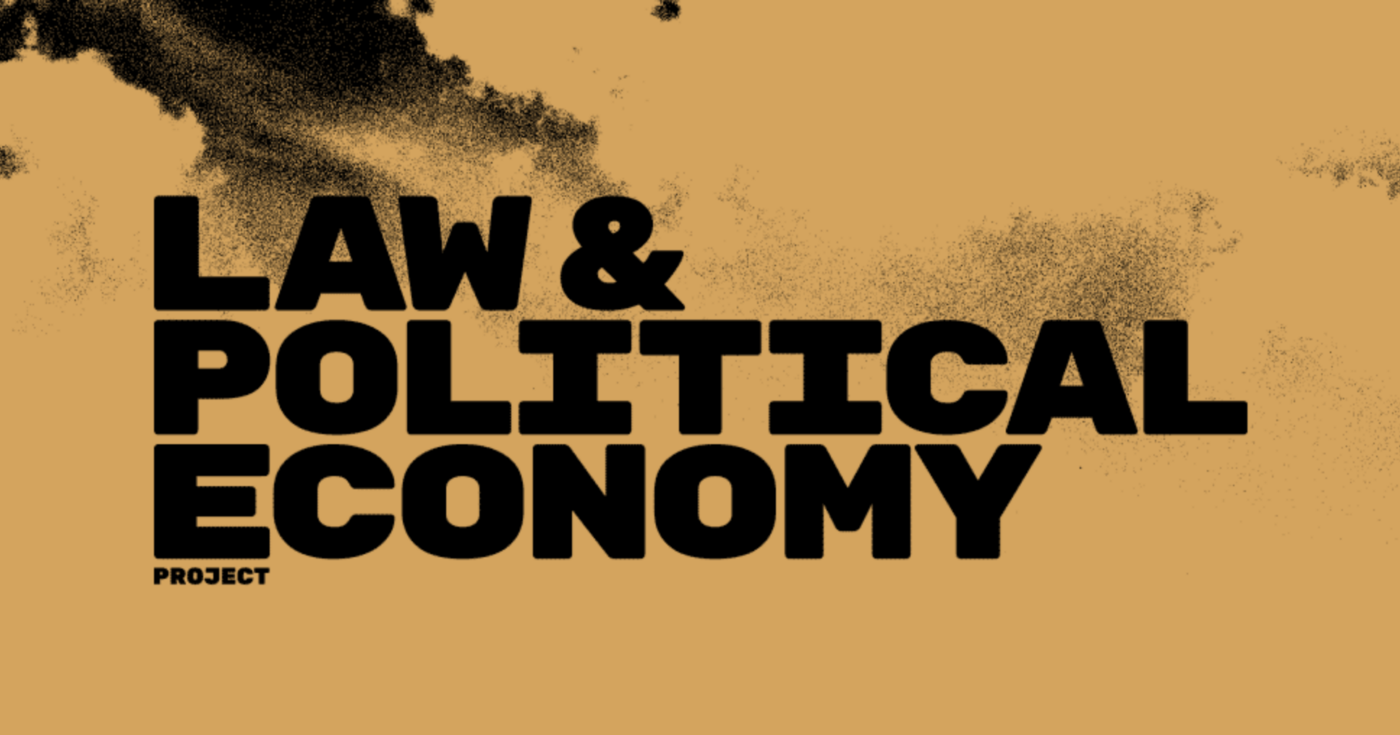 Law and Political Economy Project