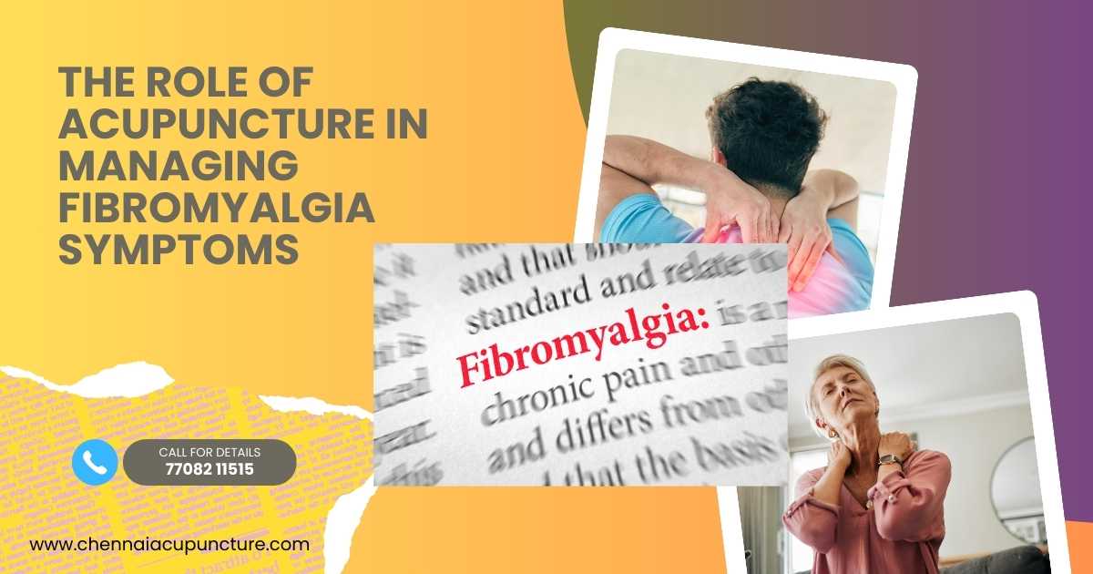 6 Roles Of Acupuncture For Fibromyalgia: Managing Symptoms